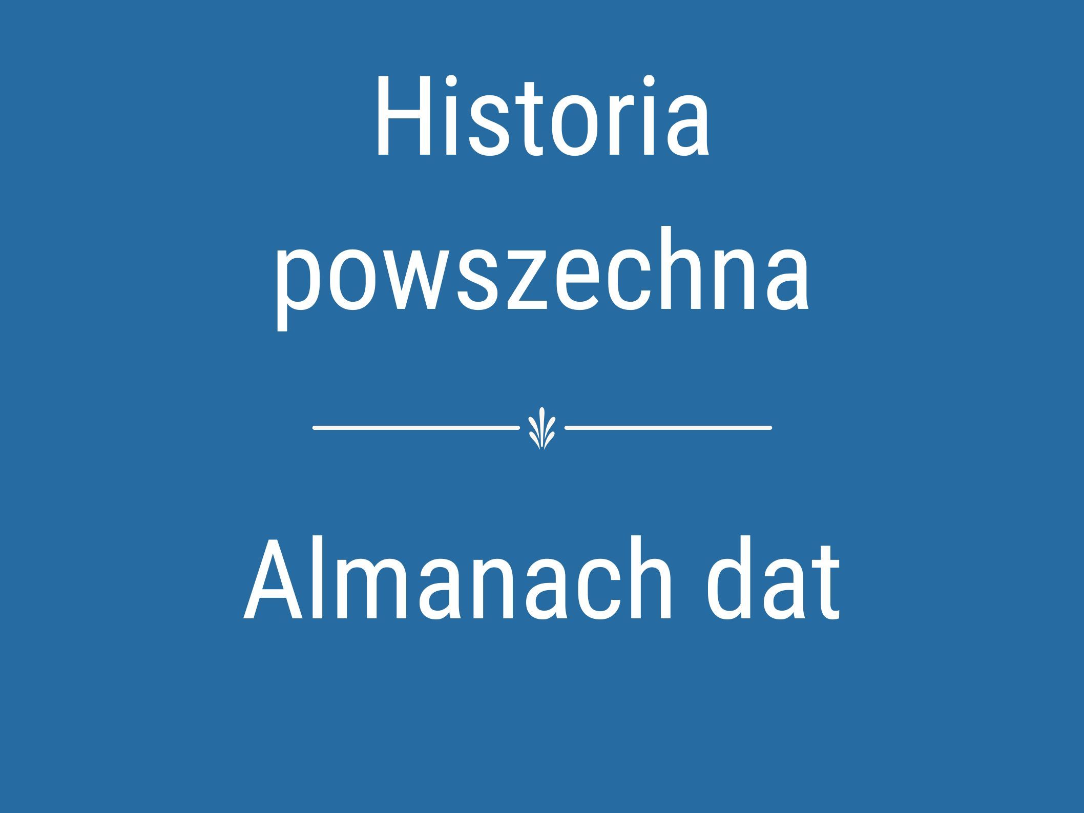 Ikona do artykułu: Historia powszechna. Almanach dat